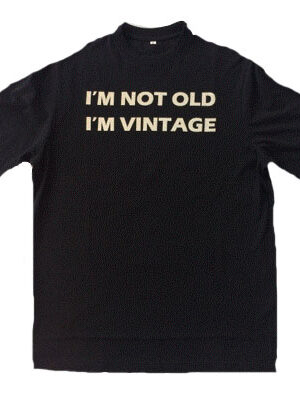 I'm not old t-shirt